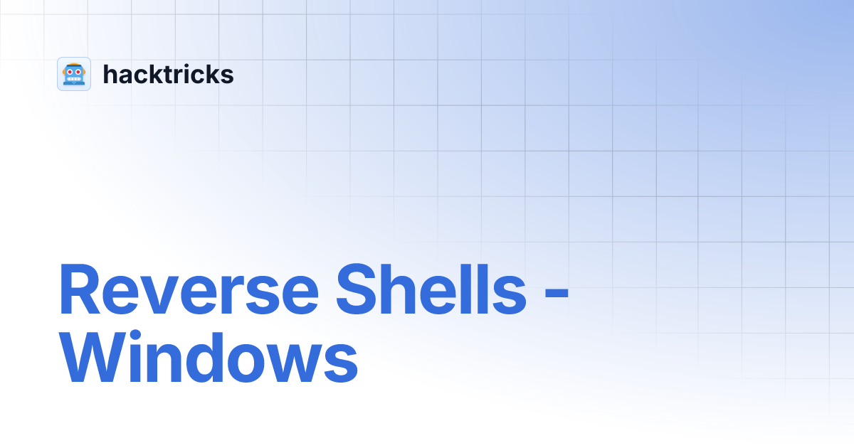 Reverse Shells - Windows | hacktricks