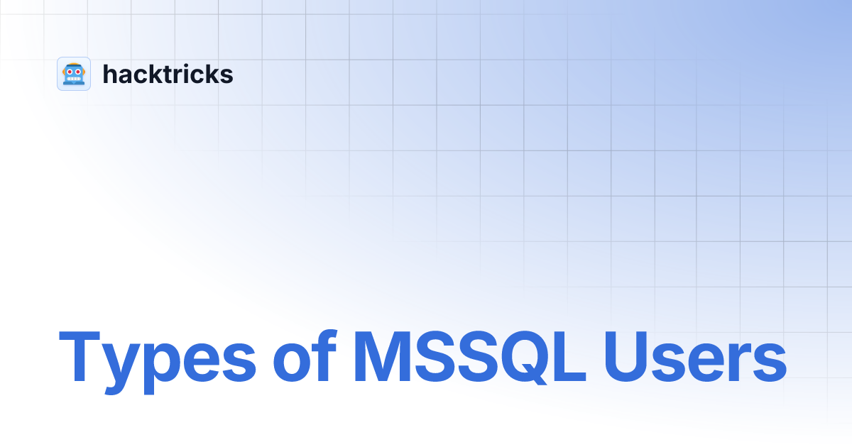 Types of MSSQL Users | hacktricks